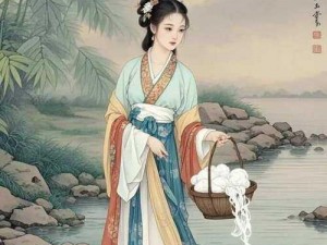 西施浣纱赋风华：技艺携妙心之美传奇启篇解密巾帼西施技能秘籍揭秘绝代风华迷人之术